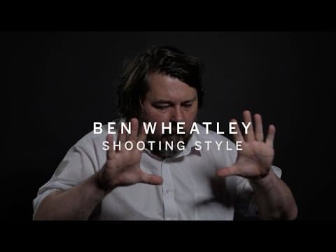 BEN WHEATLEY'S Shooting Style | TIFF 2016