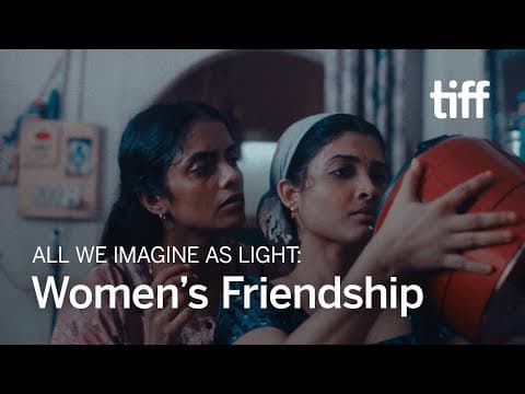 Payal Kapadia on Sisterhood in ALL WE IMAGINE AS LIGHT  | TIFF 2024