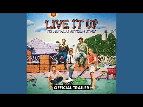 LIVE IT UP: The Mental As Anything Story | Official Trailer