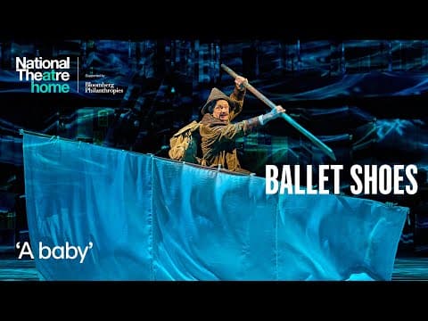 Ballet Shoes | 'A baby' | National Theatre at Home