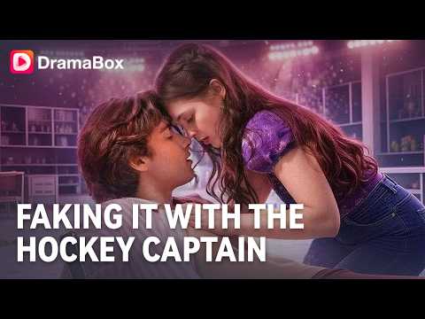 Faking It with the Hockey Captain | DramaBox