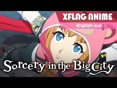 Sorcery in the Big City (English sub)