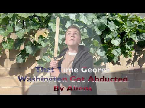 That Time George Washington Got Abducted By Aliens