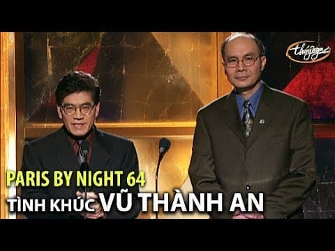 Paris By Night 64 - Tình Khúc Vũ Thành An