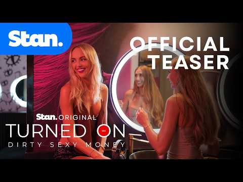 Turned On: Dirty Sexy Money | Official Trailer | A Stan Original Series.