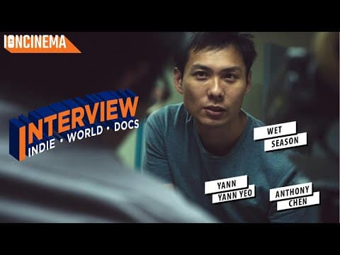 Interview: Anthony Chen & Yann Yann Yeo - Wet Season