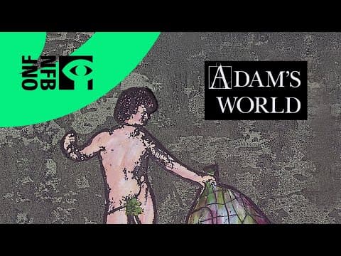 ADAM'S WORLD | Full Documentary | National Film Board of Canada
