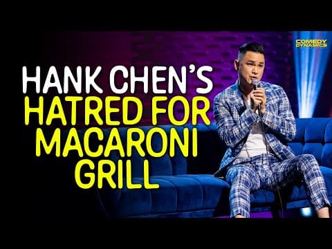 Hank Chen's Hatred for Macaroni Grill