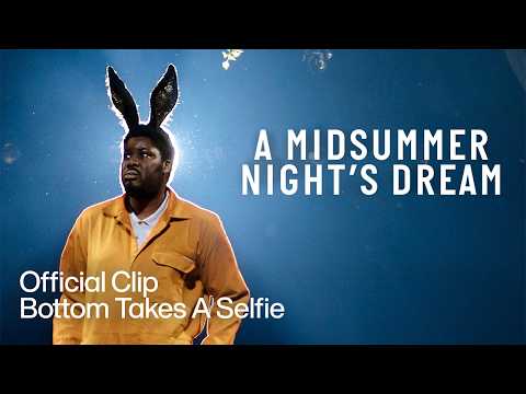 Official Clip | Bottom Takes A Selfie | A Midsummer Night's Dream | Bridge Theatre