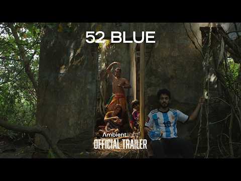 52 Blue — Official Trailer