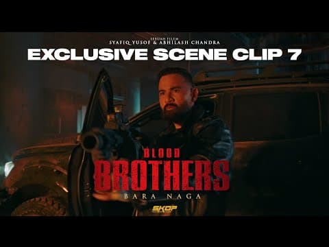 BLOOD BROTHERS : BARA NAGA - Assalamualaikum, Boom!
