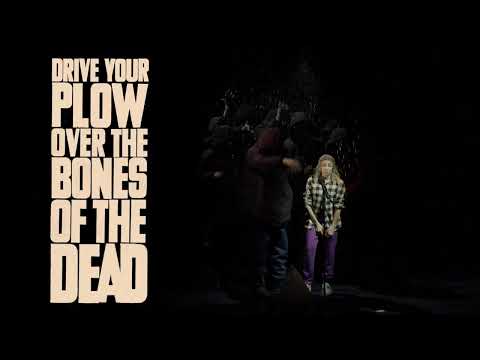 Drive Your Plow Over the Bones of the Dead - Production Trailer