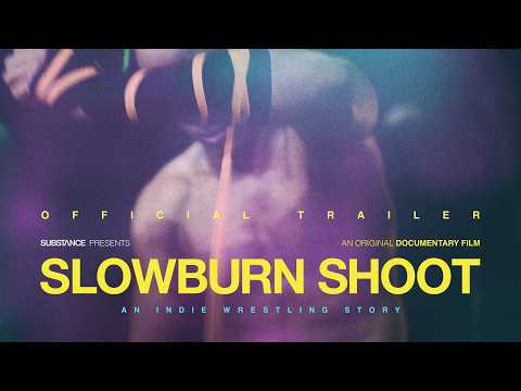 Slowburn Shoot: An Indie Wrestling Story | Official Trailer | Substance