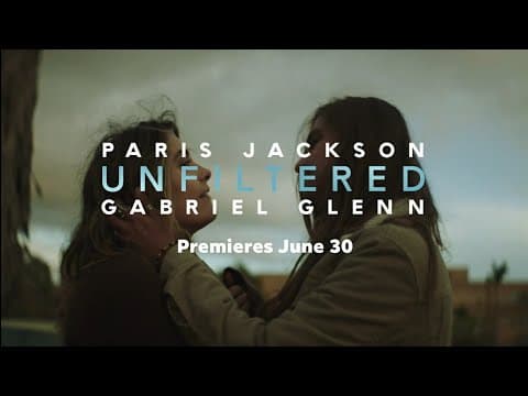 Unfiltered: Paris Jackson & Gabriel Glenn "Official Trailer"