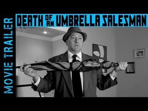 Death of an Umbrella Salesman - MOVIE TRAILER
