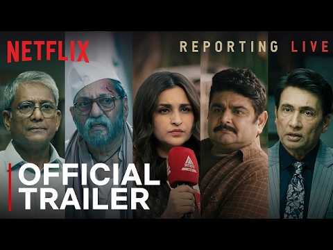 Reporting Live | Official Trailer | Parineeti Chopra, Deven Bhojani, Pitobash | Netflix India