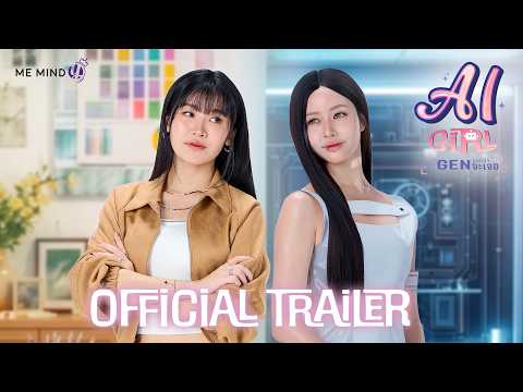 OFFICIAL TRAILER | AI Girl จะ Gen จนกว่าจะเจอ 🤖🖊️