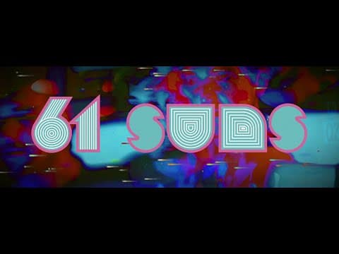 61 Suns - 2023 Teaser
