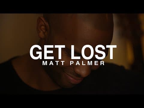 Matt Palmer - Get Lost (Visual EP Trailer)