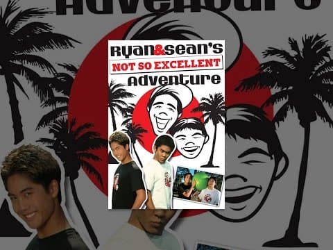 Ryan and Sean's Not So Excellent Adventure