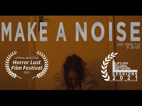 MAKE A NOISE  (SHORT FILM) - HORROR FILM 2021