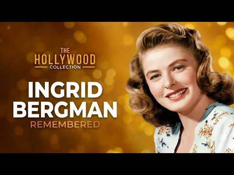 Ingrid Bergman: Remembered | The Hollywood Collection