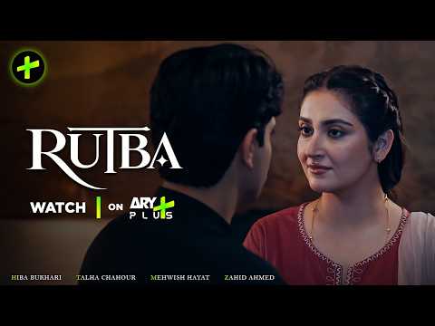 'Rutba' Episode 1 Is Streaming Now🔥| Download ARY Plus💚