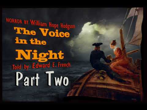 The Voice in the Night Part 2  as told by Edward E. French
