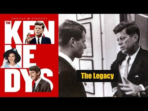American Dynasties, The Kennedys (Part 6):  The Legacy