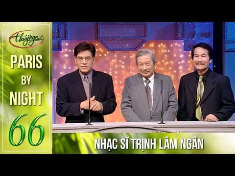 Paris By Night 66 - Nhạc Sĩ Trịnh Lâm Ngân