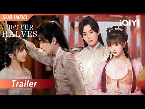 【Trailer】Better Halves | Kong Xueer, Ren Hao | iQIYI Indonesia