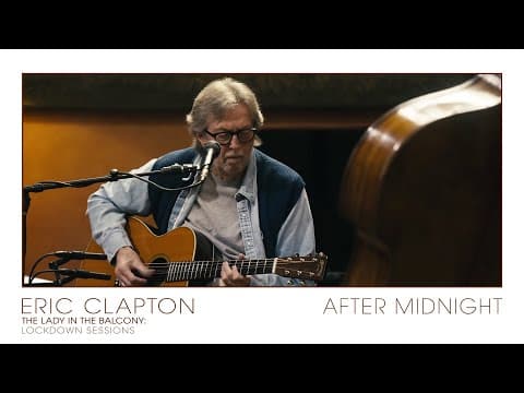 Eric Clapton - After Midnight | The Lady In The Balcony: Lockdown Sessions
