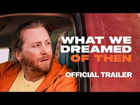 What We Dreamed of Then (2026) | Official Trailer - Taylor Olson, Christie Burke, Parveen Kaur