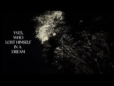 A Short Picture: Yves, Who Lost Himself in a Dream