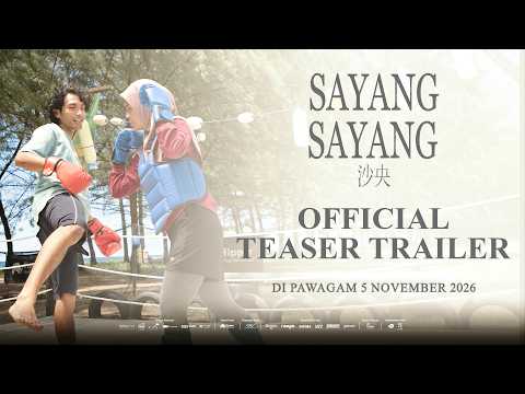 TEASER TRAILER SAYANG SAYANG