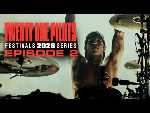 Twenty One Pilots - Festivals 2026 Series: Episode 2