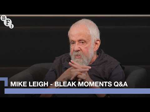 Mike Leigh on Bleak Moments | BFI Q&A