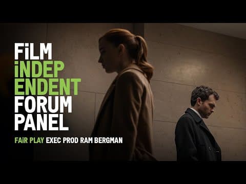FAIR PLAY Executive Producer RAM BERGMAN | FiLM iNDEPENDENT FORUM