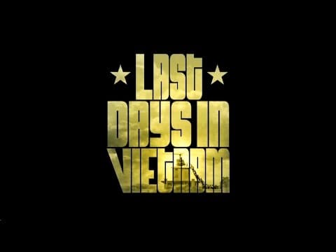 Last Days in Vietnam Trailer