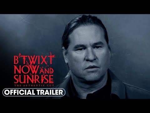 B'Twixt Now and Sunrise: The Authentic Cut - Official Trailer