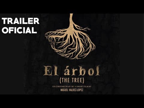 El Árbol (Short Film) - Official Trailer