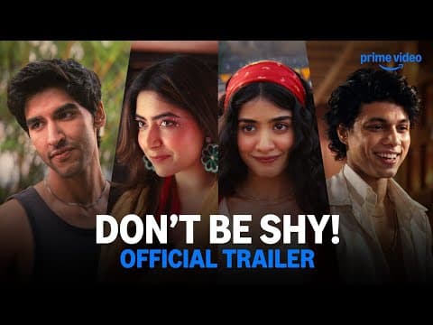 Don't Be Shy Official Trailer (Hindi) | Aarushi Bajaj, Ansh Duggal | Prime Video India