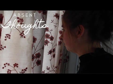 Absent Thoughts (Domestic Abuse Awareness Film)