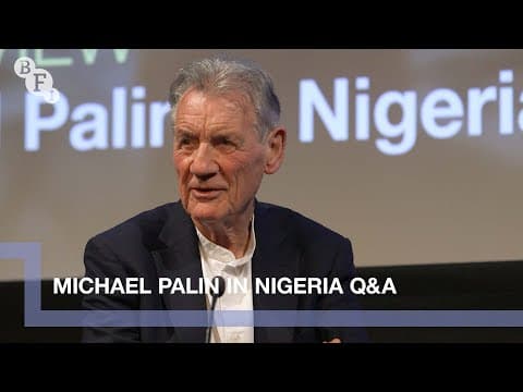 Michael Palin on Michael Palin in Nigeria | BFI Q&A