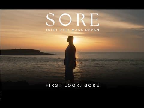 SORE: Istri dari Masa Depan - First Look (Sore version)