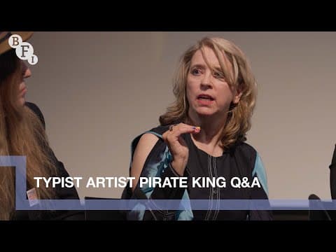 Carol Morley and the cast and crew of Typist Artist Pirate King | BFI Q&A