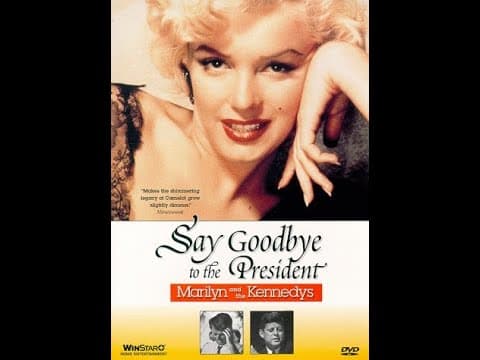 Say Goodbye To The President: Marilyn & The Kennedys (1985)