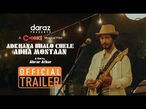 Official Trailer | Chorki Musical Film | Adkhana Bhalo Chele Adha Mostaan | Arnob | Abrar | Daraz