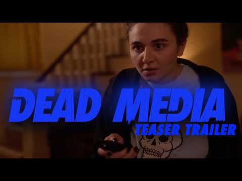 DEAD MEDIA: The Teaser Trailer