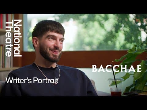 Bacchae | Writer's Portrait | National Theatre